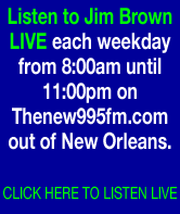 Listen to Jim Brown LIVE each weekday from 8am until 11am on FM 99.5